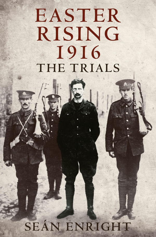 easter_rising_1916_the_trials