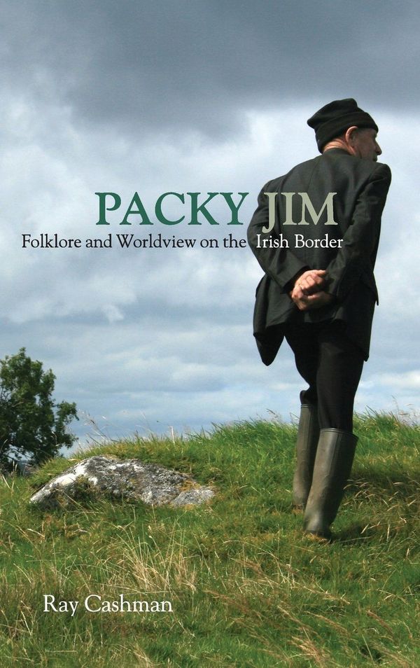 Packy Jim Folkore And Worldview On The Irish Border