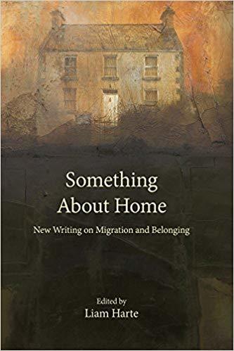 Something About Home New Writing On Migration And Belonging
